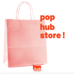 Pop-Hub Store "ça se passe près de chez vous"