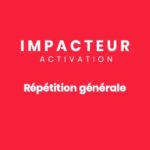 Activation Répétition générale