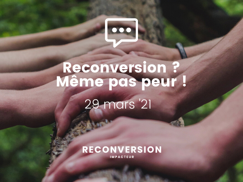 Reconversion ? Même pas peur ! Webinaire de présentation