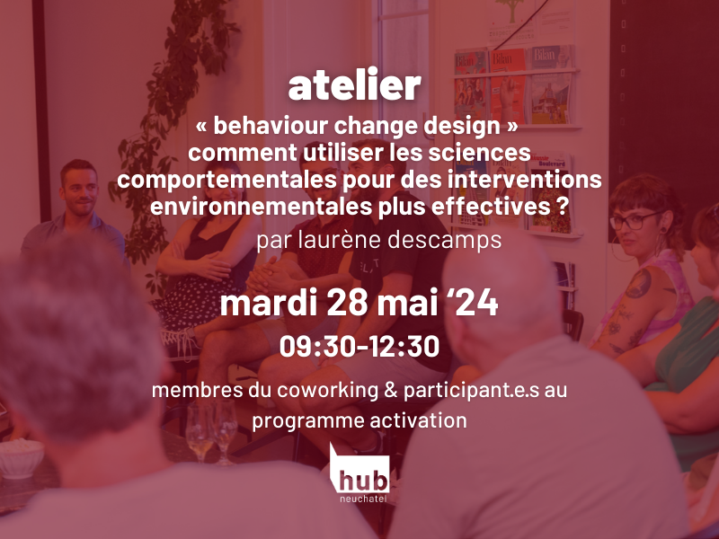 Atelier « behaviour change design » - Comment utiliser les sciences  comportementales pour des interventions environnementales plus effectives ?